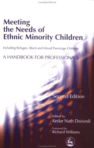 Meeting the Needs of Ethnic Minority Children--Including Refugee, Black and Mixed Parentage Children: A Handbook for Professionals