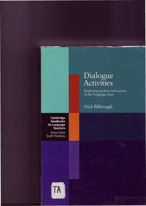 Dialogue Activities  Exploring Spoken Interaction in the Language Class (Cambridge Handbooks for Language Teachers)