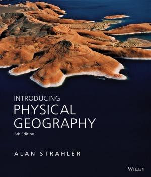 Introducing Physical Geography, 6th edition