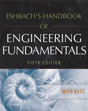 Eshbachs Handbook of Engineering Fundamentals, Fifth Edition