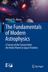The Fundamentals of Modern Astrophysics: A Survey of the Cosmos from the Home Planet to Space Frontiers