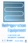 Refrigeration Equipment. A servicing and installation handbook