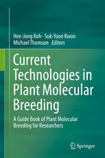 Current Technologies in Plant Molecular Breeding: A Guide Book of Plant Molecular Breeding for Researchers