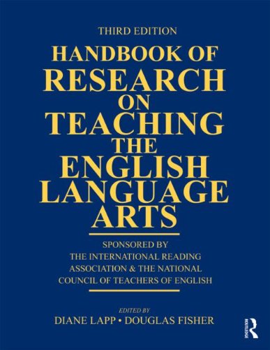 Handbook of Research on Teaching the English Language Arts: Co-Sponsored by the International Reading Association and the National Council of Teachers