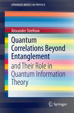 Quantum Correlations Beyond Entanglement: and Their Role in Quantum Information Theory