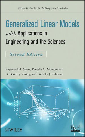 Generalized Linear Models: With Applications in Engineering and the Sciences (Second Edition)