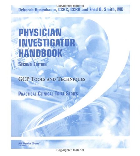 Physician Investigator Handbook: GCP Tools and Techniques,  Second Edition (Practical Clinical Trials Series)