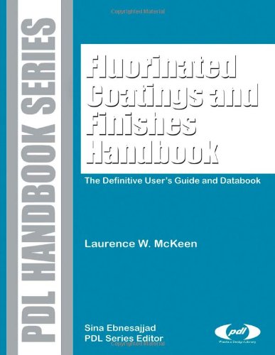 Fluorinated Coatings and Finishes Handbook: The Definitive Users Guide