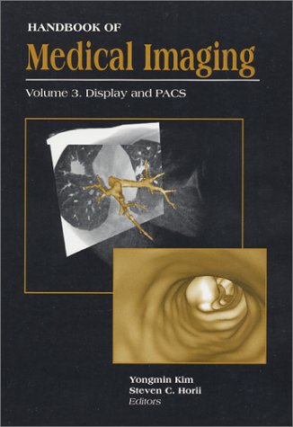 Handbook of Medical Imaging, Volume 3. Display and PACS