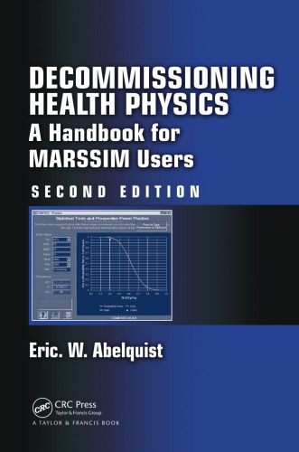 Decommissioning Health Physics : A Handbook for MARSSIM Users, Second Edition
