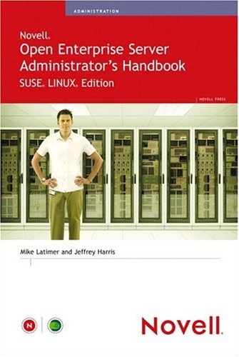 Novell Open Enterprise Server Administrators Handbook, SUSE LINUX Edition