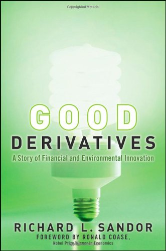 Good derivatives : a story of financial and environmental innovation