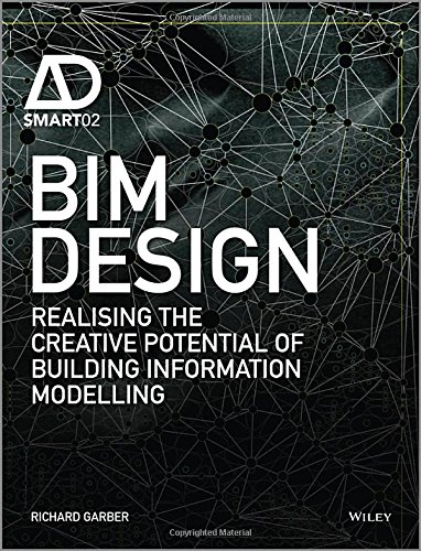 BIM design : realising the creative potential of building information modelling