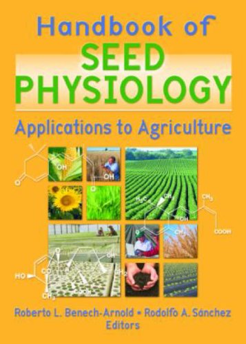 Handbook of Seed Physiology: Applications to Agriculture