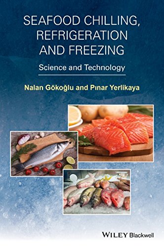Seafood chilling, refrigeration and freezing : science and technology
