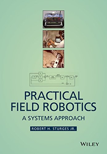 Practical Field Robotics: A Systems Approach