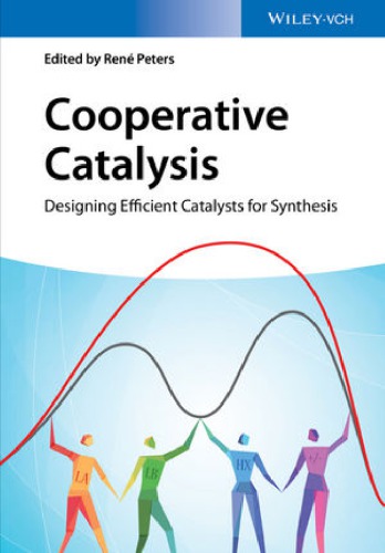 Cooperative Catalysis : Designing Efficient Catalysts for Synthesis