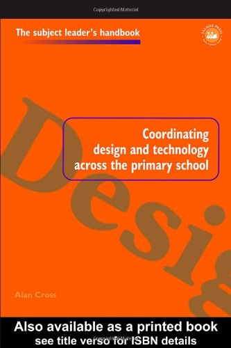 Coordinating Design and Technology Across the Primary School (Subject Leaders Handbooks)