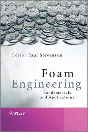 Foam Engineering: Fundamentals and Applications
