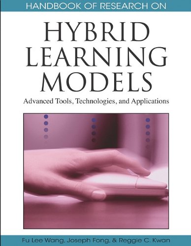Handbook of Research on Hybrid Learning Models: Advanced Tools, Technologies, and Applications (Handbook of Research On...)