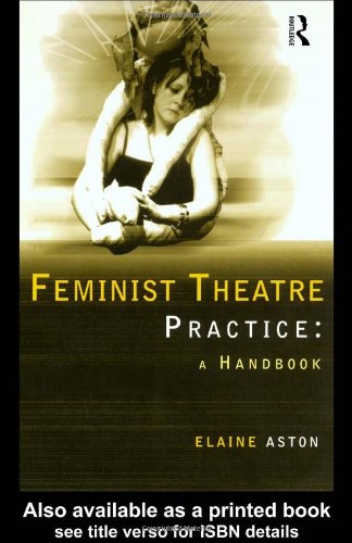 Feminist Theatre Practice: A Handbook