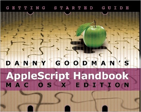 Danny Goodmans AppleScript Handbook