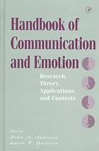 Handbook of communication and emotion: research, theory, applications, and contexts