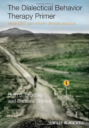 The Dialectical Behavior Therapy Primer: How DBT Can Inform Clinical Practice