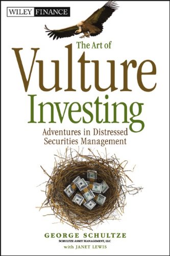 The art of vulture investing : adventures in distressed securities management