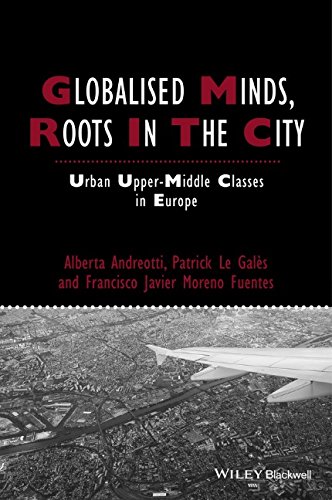 Globalised Minds, Roots in the City: Urban Upper-middle Classes in Europe