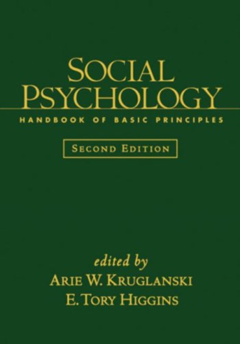 Social Psychology: Handbook of Basic Principles (2nd Edition)