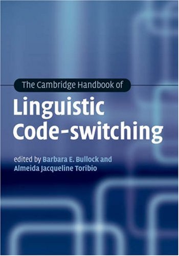 The Cambridge Handbook of Linguistic Code-switching (Cambridge Handbooks in Language and Linguistics)