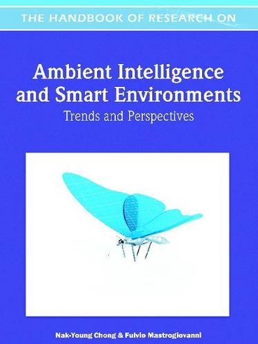 Handbook of Research on Ambient Intelligence and Smart Environments: Trends and Perspectives
