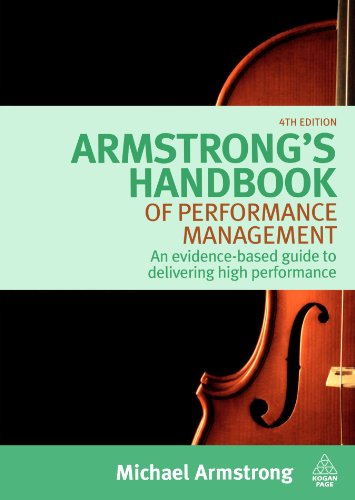 Armstrongs Handbook of Performance Management: An Evidence-Based Guide to Delivering High Performance, Fourth Edition