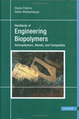 Handbook of Engineering Biopolymers:  Homopolymers, Blends, and Composites
