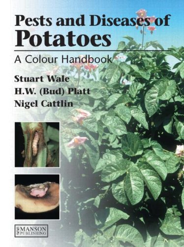 Diseases, Pests and Disorders of Potatoes: A Colour Handbook