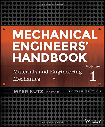 Mechanical Engineers Handbook. Vol. 1 Materials and Engineering Mechanics