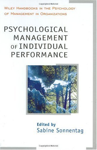 Psychological Management of Individual Performance A Handbook in the Psychology of Management in Organizations