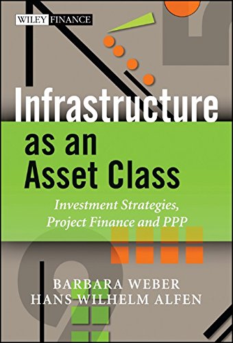 Infrastructure as an asset class : investment strategies, project finance and PPP