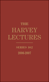 The Harvey Lectures: Delivered Under the Auspices of The Harvey Society of New York, 2006 -2007