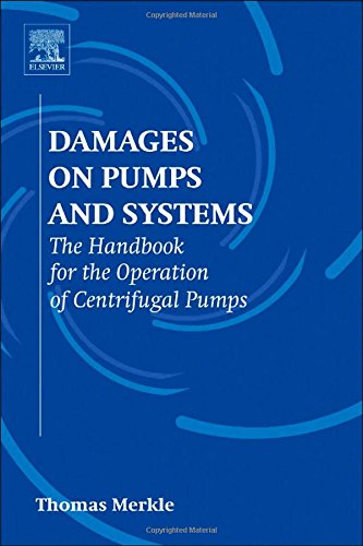Damages on Pumps and Systems. The Handbook for the Operation of Centrifugal Pumps