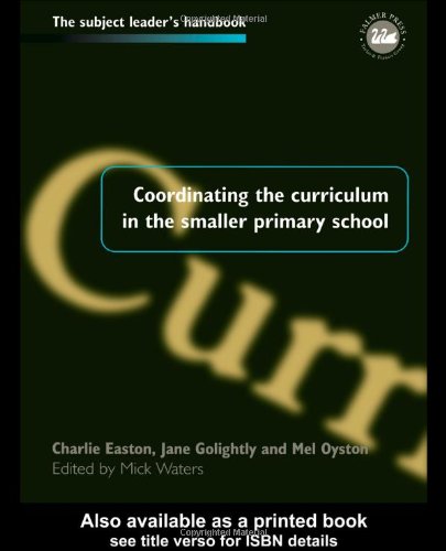 Coordinating the Curriculum in the Smaller Primary School (Subject Leaders Handbooks)