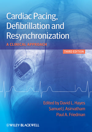 Cardiac Pacing, Defibrillation and Resynchronization: A Clinical Approach, Third Edition