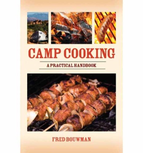 Camp Cooking - A Practical Handbook