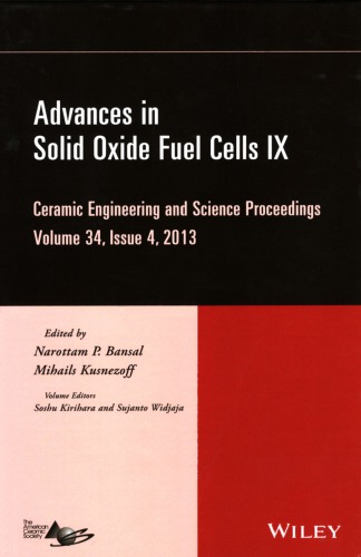 Advances in Solid Oxide Fuel Cells IX: A Collection of Papers Presented at the 37th International Conference on Advanced Ceramics and Composites Janua