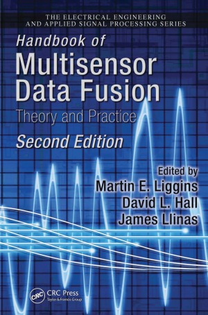 Handbook of Multisensor Data Fusion  Theory and Practice