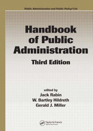 Handbook of Public Administration (Public Administration and Public Policy)
