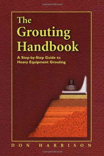 The Grouting Handbook, A Step-by-Step Guide to Heavy Equipment Grouting (Civil and Mechanical Engineering)