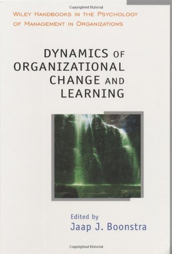 Dynamics of Organizational Change and Learning (Wiley Handbooks in Work & Organizational Psychology)