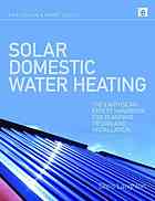 Solar domestic water heating : the Earthscan expert handbook for planning, design and installation